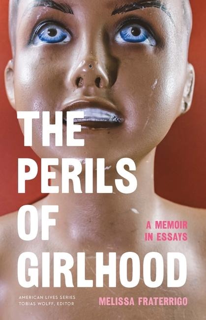 The Perils of Girlhood - Melissa Fraterrigo