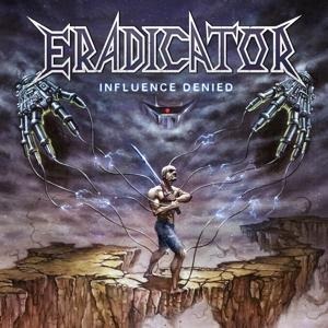Influence Denied (Digipak) - Eradicator