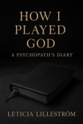 Cover-Bild zum Titel 'How I Played God' von 'Leticia Lilleström'
