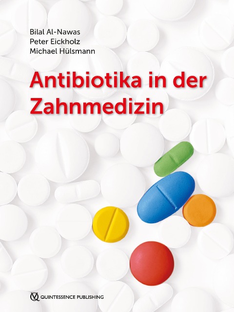 Antibiotika in der Zahnmedizin - Bilal Al-Nawas, Peter Eickholz, Michael Hülsmann