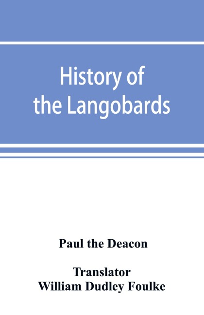 History of the Langobards - Paul The Deacon