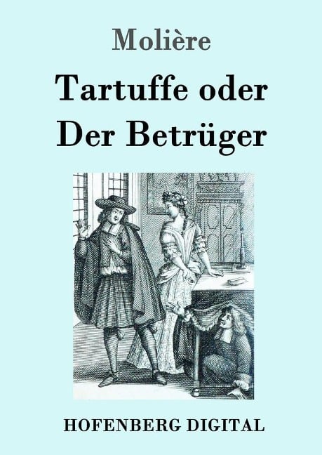 Tartuffe oder Der Betrüger - Molière