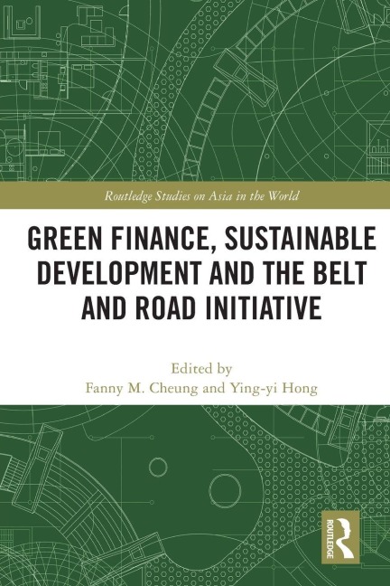 Green Finance, Sustainable Development and the Belt and Road Initiative - 