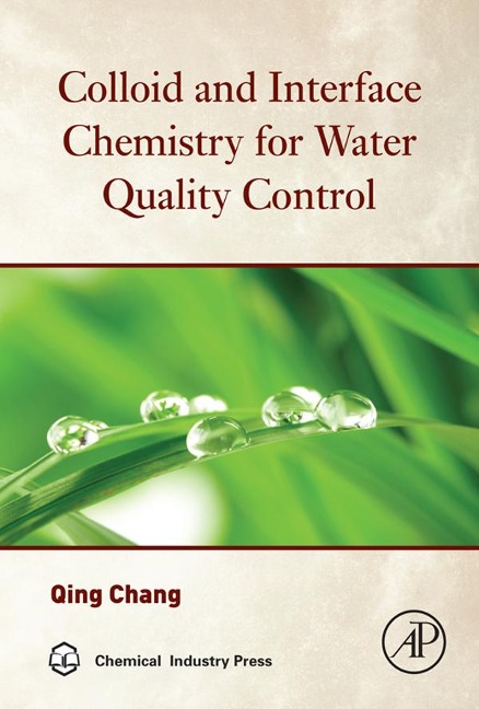 Colloid and Interface Chemistry for Water Quality Control - Qing Chang