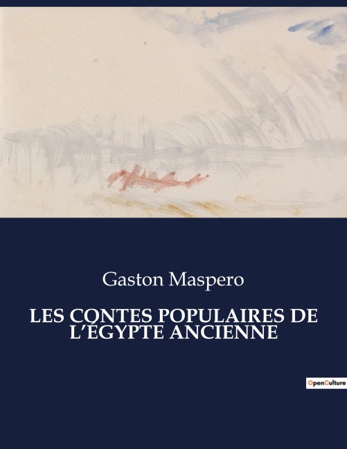 LES CONTES POPULAIRES DE L'ÉGYPTE ANCIENNE - Gaston Maspero