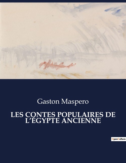 LES CONTES POPULAIRES DE L'ÉGYPTE ANCIENNE - Gaston Maspero