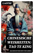 Cover-Bild zum Titel 'Chinesische Weisheiten: Tao Te King (Das Buch vom Sinn und Leben)' von 'Laotse'
