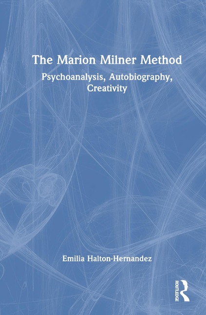 The Marion Milner Method - Emilia Halton-Hernandez