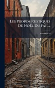 Cover-Bild zum Titel 'Les Propos Rustiques De Noël Du Fail...' von 'Noël Du Fail'