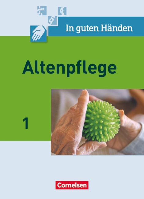 In guten Händen. Altenpflege 01. Schülerbuch - Alfred Borgers, Cilly Borgers, Friederike Bremer-Roth, Friedrich Cleve, Andrea Groß