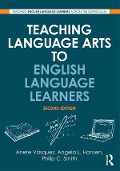 Cover-Bild zum Titel 'Teaching Language Arts to English Language Learners' von 'Anete Vásquez, Angela L. Hansen, Philip C. Smith'