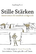 Cover-Bild zum Titel 'Stille Stärken: Introvertiert & beruflich erfolgreich' von 'Ingeborg Kuca'
