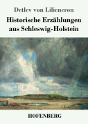 Cover-Bild zum Titel 'Historische Erzählungen aus Schleswig-Holstein' von 'Detlev Von Liliencron'
