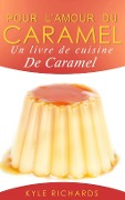 Cover-Bild zum Titel 'Pour l'amour du caramel' von 'Kyle Richards'