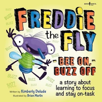 Freddie the Fly: Bee On, Buzz Off - Kimberly Delude