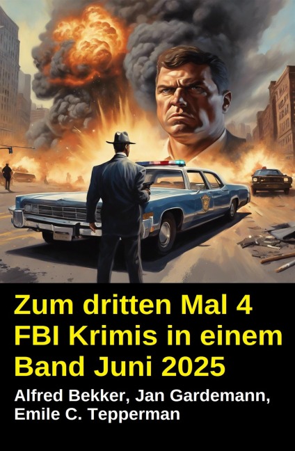 Zum dritten Mal 4 FBI Krimis in einem Band Juni 2025 - Alfred Bekker, Jan Gardemann, Emile C. Tepperman