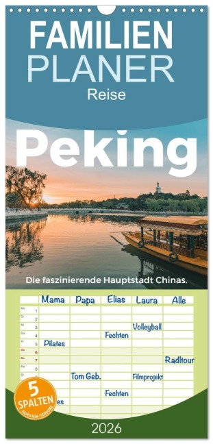 Familienplaner 2026 - Peking - Die faszinierende Hauptstadt Chinas. mit 5 Spalten (Wandkalender, 21 x 45 cm) CALVENDO - M. Scott
