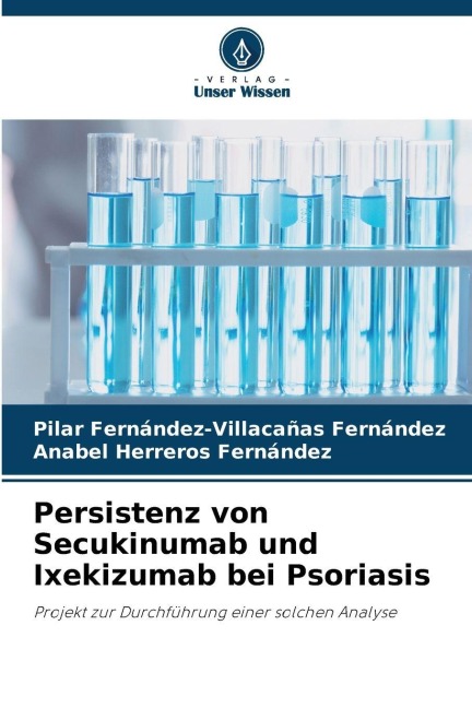Persistenz von Secukinumab und Ixekizumab bei Psoriasis - Pilar Fernández-Villacañas Fernández, Anabel Herreros Fernandez