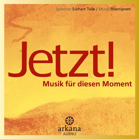Jetzt! Musik für diesen Moment - Eckhart Tolle, Shantiprem