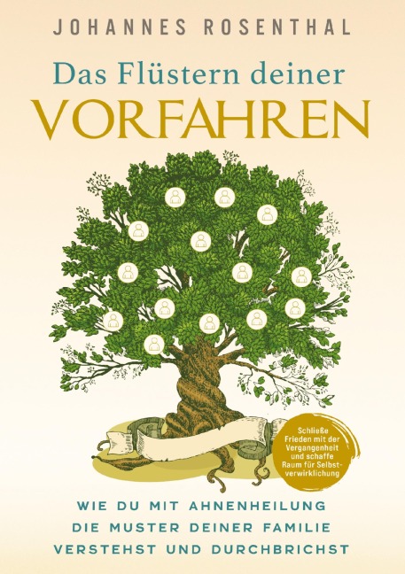 Das Flüstern deiner Vorfahren - Wie du mit Ahnenheilung die Muster deiner Familie verstehst und durchbrichst - Johannes Rosenthal