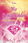 Wir Kristallkinder - Lena Giger