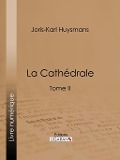 La Cathédrale - Joris Karl Huysmans