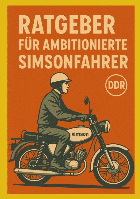 Ratgeber für ambitionierte Simsonfahrer - Robert H.