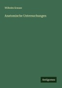 Cover-Bild zum Titel 'Anatomische Untersuchungen' von 'Wilhelm Krause'