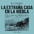Cover-Bild zum Titel 'La extraña casa en la niebla' von 'H. P. Lovecraft'