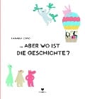Cover-Bild zum Titel '... aber wo ist die Geschichte?' von 'Marianna Coppo'