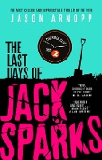 Cover-Bild zum Titel 'The Last Days of Jack Sparks' von 'Jason Arnopp'