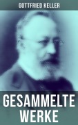 Cover-Bild zum Titel 'Gesammelte Werke von Gottfried Keller' von 'Gottfried Keller'