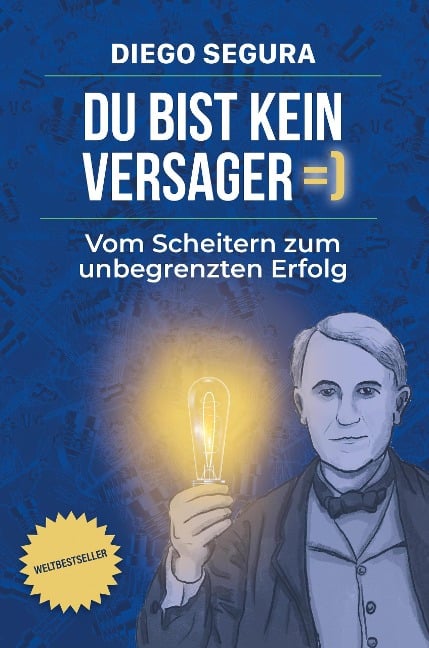 Du bist kein Versager: Vom Scheitern zum unbegrenzten Erfolg (Self-Help, #1) - Diego Segura