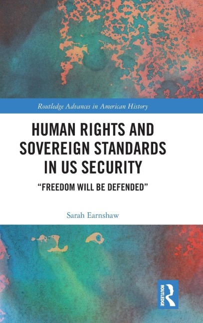 Human Rights and Sovereign Standards in US Security - Sarah Earnshaw