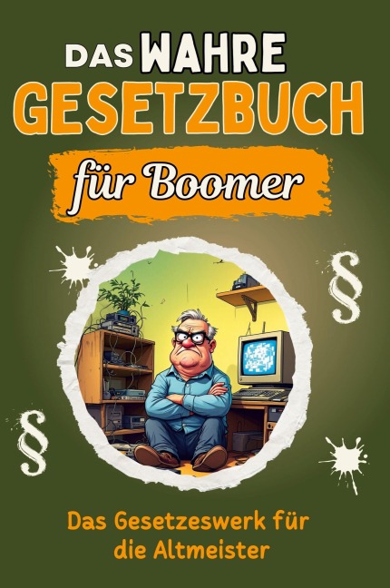 Das wahre Gesetzbuch für Boomer - Jakob Huber