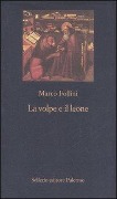 Cover-Bild zum Titel 'La volpe e il leone. Etica e politica nell'Italia che cambia' von 'Marco Follini'