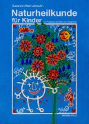 Cover-Bild zum Titel 'Naturheilkunde für Kinder' von 'Susanne Alber-Jansohn'