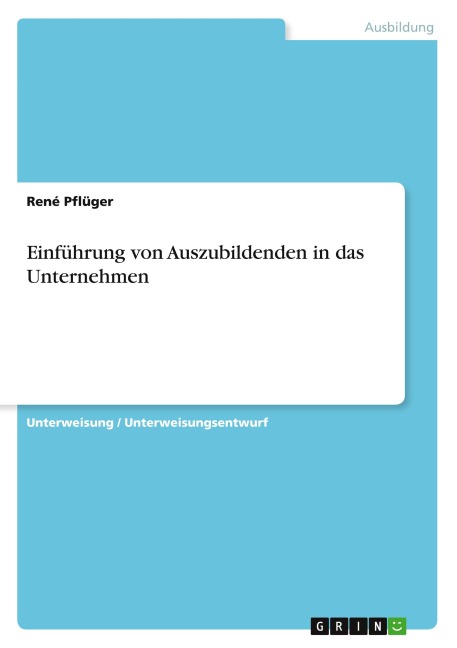 Einführung von Auszubildenden in das Unternehmen - René Pflüger