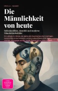 Cover-Bild zum Titel 'Die Männlichkeit von heute' von 'Iris A. I. Saage'