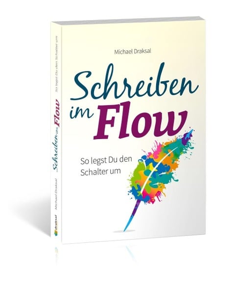 Schreiben im Flow - Michael Draksal