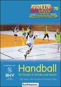 Cover-Bild zum Titel 'Handball für Kinder in Schule und Verein' von 'Filip Mess, Ben Schulze, Herbert Haag'