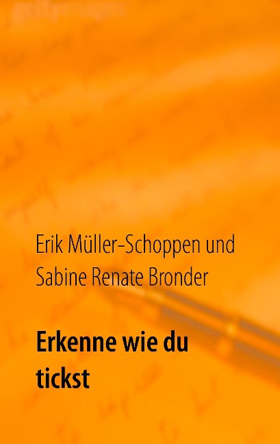 Erkenne wie du tickst - Erik Müller-Schoppen, Sabine Renate Bronder