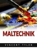 Cover-Bild zum Titel 'Maltechnik (Übersetzt)' von 'Vincent Tyler'