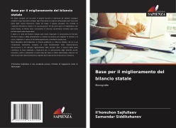 Cover-Bild zum Titel 'Base per il miglioramento del bilancio statale' von 'Il'homzhon Sajfullaev, Samandar Siddikzhanov'