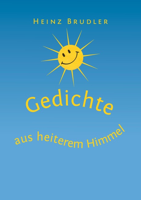 Gedichte aus heiterem Himmel - Heinz Brudler