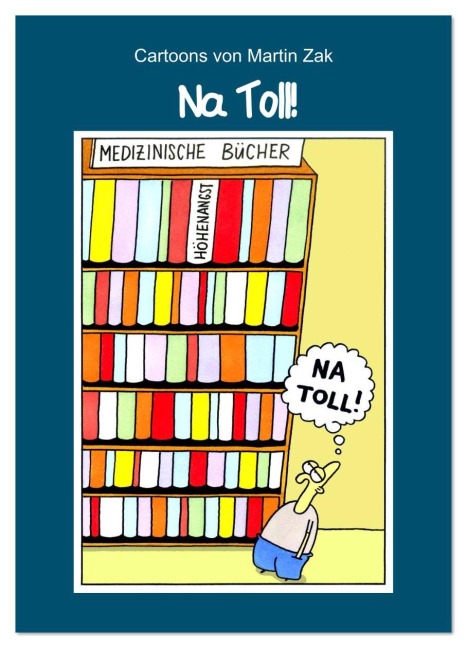 Na Toll! Comics von Martin Zak (Wandkalender 2026 DIN A3 hoch), CALVENDO Monatskalender - Diekleinert. De Martin Zak