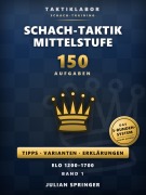 Cover-Bild zum Titel 'Schach-Taktik Mittelstufe - Band 1' von 'Julian Springer'