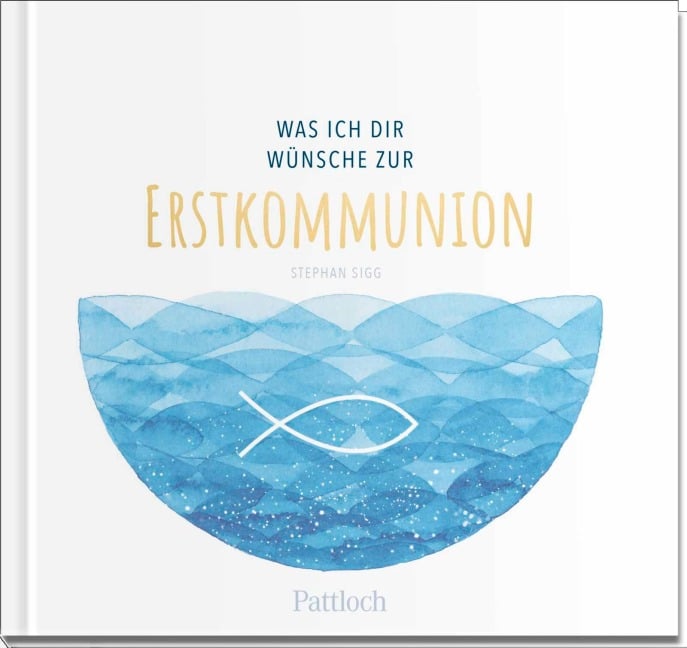 Was ich dir wünsche zur Erstkommunion - Stephan Sigg