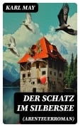 Cover-Bild zum Titel 'Der Schatz im Silbersee (Abenteuerroman)' von 'Karl May'
