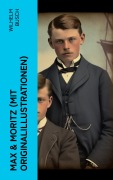 Cover-Bild zum Titel 'Max & Moritz (Mit Originalillustrationen)' von 'Wilhelm Busch'